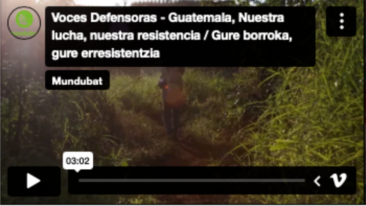 Voces defensoras. Guatemala. La tierra o la vida